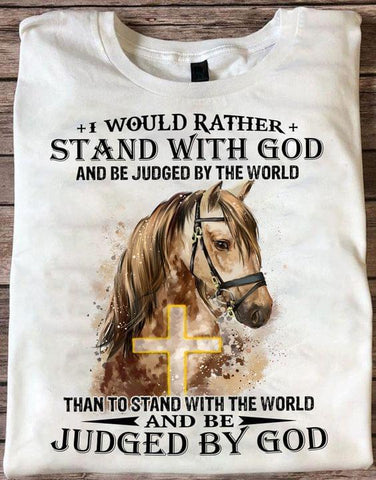 Horse Jesus Shirt I Would Rather Stand With God Classic T-shirt Gifts for Horse Lovers HN