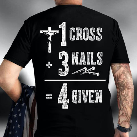 1 Cross 3 Nails 4 Given God Jesus Christian T Shirt Jesus Shirt Christian Gifts