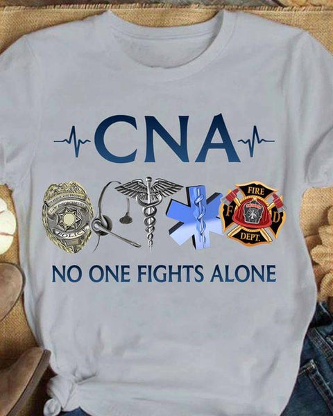 Awesome CNA Shirt No One Fights Alone T-shirt Gifts for CNA Best CNA Gift Ideas HN