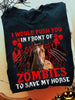 I Would Push You in Front of Zombies to Save My Horse T-shirt Horror Tee Horse Halloween Shirt Halloween Gifts for Horse Lovers