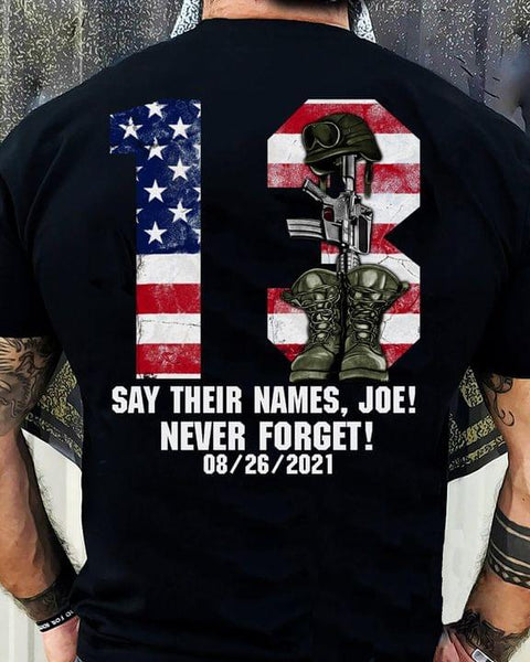 Say Their Names Joe 13 Soldiers Heroes 26 08 Never Forget Shirt Veteran Shirt Military Shirt Mens T-Shirt Veterans Day Gift Ideas