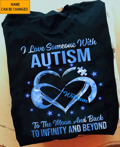 I Love Someone With Autism To The Moon And Back Personalized Shirt Autism Awareness Shirts Autism Awareness Gift HT