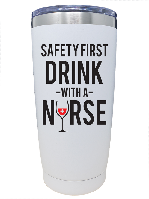 Safety First Drink With a Nurse Stainless Steel Travel Tumbler with Slider Lid - 20oz.