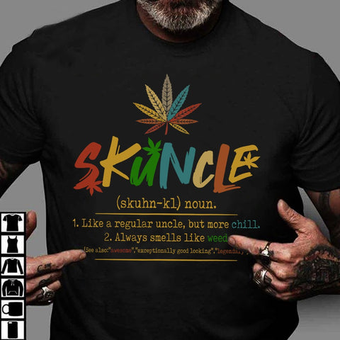 Skuncle Unisex T-shirt For Men Women Canabis Marijuana 420 Weed Shirt Clothing Gifts HT