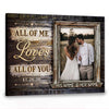 All Of Me Loves All Of You Canvas Personalized Gift For Her Couple Gift Anniversary Gift HN