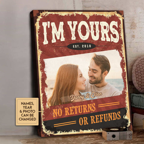 I’m Yours No Returns or Refunds Custom Canvas QA