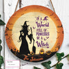 Be A Witch Custom Round Wood Sign, Halloween Wood Sign With Name Halloween Decor HN