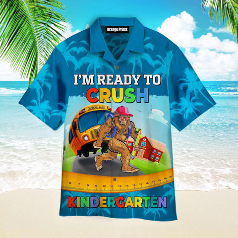 Bigfoot I'm Ready To Crush Kindergarten Hawaiian Shirt Summer Beach Clothes Outfit For Men Women ND