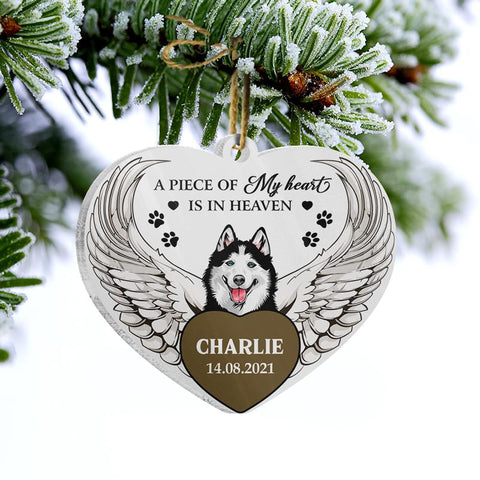 A Piece Of My Heart Is In Heaven Dog Memorial Gift Personalized Custom Heart Ornament