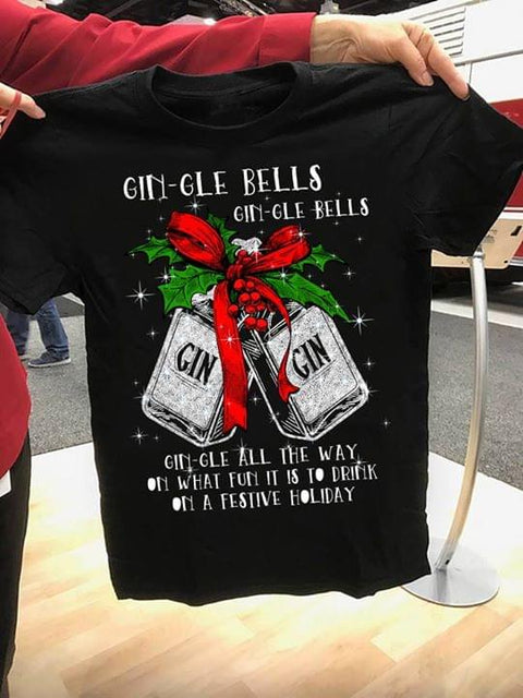 Gin-gle Bells Gin-gle Bells Gin-gle All The Way Christmas T-shirt Funny Drinking Shirt Christmas Gifts