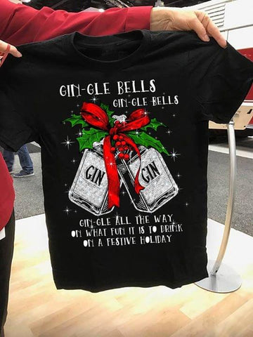 Gin-gle Bells Gin-gle Bells Gin-gle All The Way Christmas T-shirt Funny Drinking Shirt Christmas Gifts