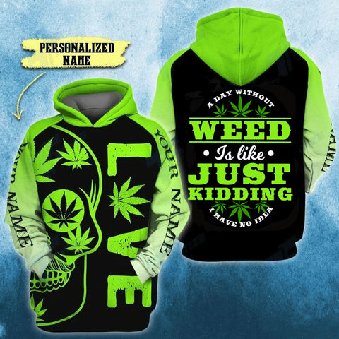 Personalized Without Weed Unisex Hoodie For Men Women Cannabis Marijuana 420 Weed Shirt Clothing Gifts HT