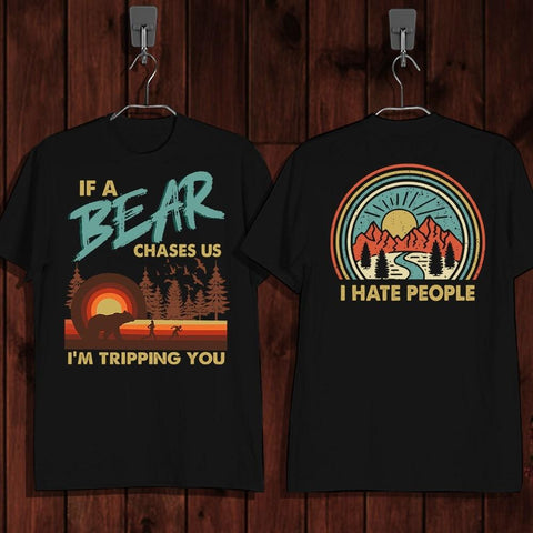 If A Bear Chases Us I’m Tripping You I Hate People Black Camping Shirt