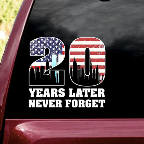 20 Years Later Never Forget Car Stickers 20th Anniversary Patriot Day Gift
