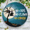 No Cape No Claws No Candy Halloween Round Wood Sign, Horror Black Cat Halloween Wood Sign Halloween Decor HN
