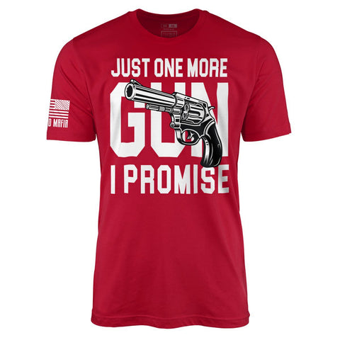 Just One More Gun T-Shirt, Just One More Gun Shirt, Just One More Gun I promise shirt