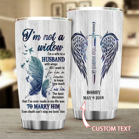 I'm Not A Widow I'm A Wife To A Husband Mugs Tumbler TD