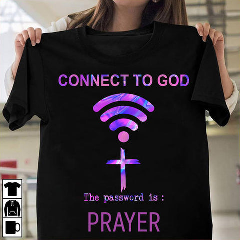 Connect To God The Password is Prayer T-shirt Jesus Shirt Gifts for Christians HT