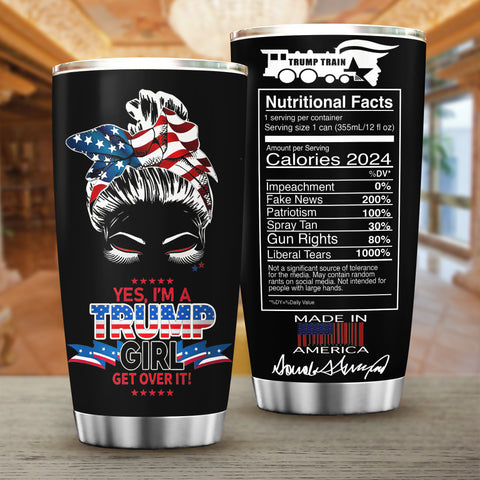 Yes I'm A Trump Girl Get Over It Tumbler, Patriotic Tumbler, Trump For President Tumbler, Gift For Her, Birthday Gifts HN