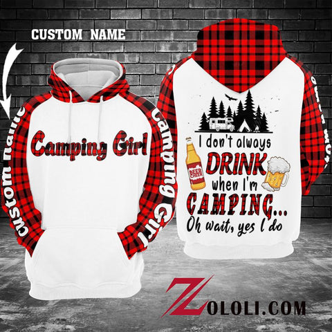 I don't always drink when I'm camping hoodie 3D TTM