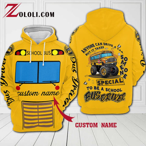 Anyone Can Drive A Car But It Takes Someone Special To Be A School Bus Driver Hoodie 3D Cuxtom TXX