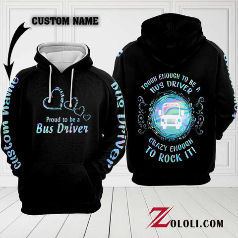 Tough enough to be a Bus Driver 02 hoodie 3D Custom TTM