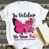 Breast Cancer Shirt IN OCTOBER WE WEAR PINK T-SHIRT