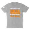 I Was Going To Be A Liberal For Halloween Shirt
