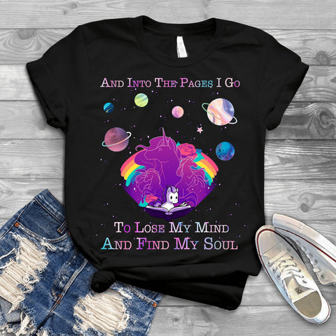 And Into The Pages I Go To Lose My Mind And Find My Soul T shirt