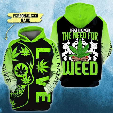 Personalized The Need For Weed Unisex Hoodie For Men Women Cannabis Marijuana 420 Weed Shirt Clothing Gifts HT