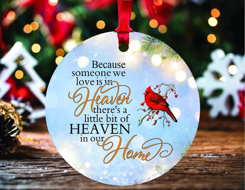 Cardinal Because Someone We Love is in Heaven There's a Little Bit of Heaven in Our Home Christmas Ornament, Memorial Gift Idea