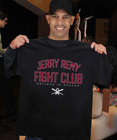 Jerry Remy Fight Club T shirt Hot Jerry Remy Fight Club Baseball Believe In Boston T-Shirt Red Sox Shirt