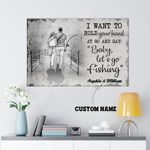 I Want To Hold Your Hand At 80 And Say Baby Let's Go Fishing Canvas Gifts For Husband And Wife QA
