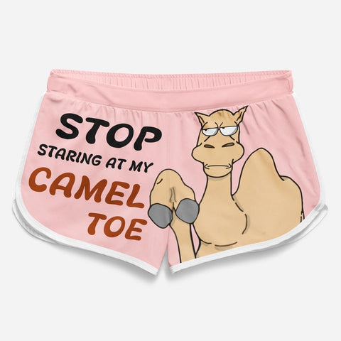 Stop Staring At My Camel Toe - Women Shorts