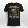 No Man Left Behind Classic T-Shirt Veteran Shirt Mens Shirt Veterans Day Gift Ideas