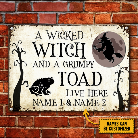Personalized A Wicked Witch And A Grumpy Toad Live Here Metal Sign Outdoor Decor HT