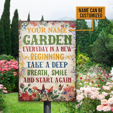 Garden - Everyday is a new Beginning - Custom Classic Metal Sign