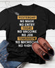 Yesterday No Mask No Entry Today No Vaccine No Job T-Shirt Mens Shirt