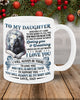 To My Daughter I Will Always Be There to Love and Support You Dad Mug Dad And Daughter Cup Gifts for Daughter Family Gifts