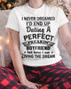 Dating A Perfect Freakin Boyfriend Valentine's Day Gift For Your Girlfriend T-shirt QA