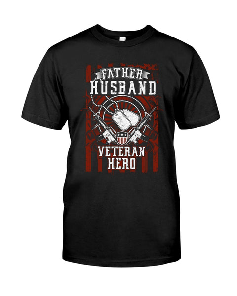 Father Husband Veteran Hero Classic T-Shirt US Veteran US Army Veteran Gift Shirt