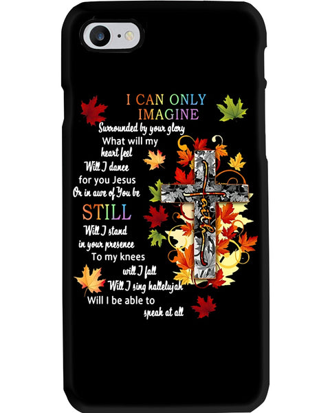 I Can Only Imagine Phone Case Jesus Phone Case Fall Leaves Pattern Gifts of Faith HN