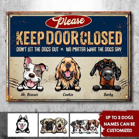Keep Door Closed Don't Let The Dogs Out  Funny Personalized Dog Metal Sign