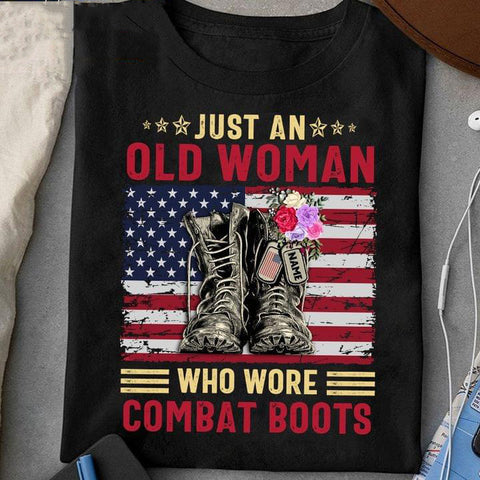 Female Veteran Custom Shirt Just An Old Woman Who Wore Combat Boots T-shirt Personalized Gifts Veteran Gifts